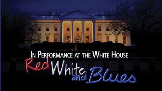 In Performance at the White House:Red, White and Blues