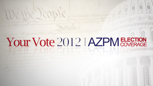 Your Vote 2012 AZPM Election Coverage