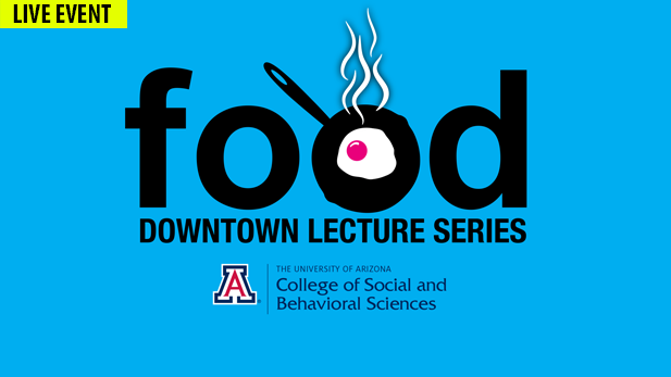 Downtown Lecture Series - Food Spotlight