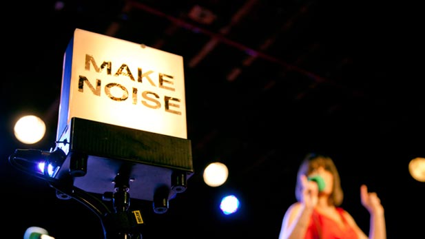 The "Make Noise" sign onstage at The Bell House, Brooklyn, NY
Photo: Lam Thuy Vo