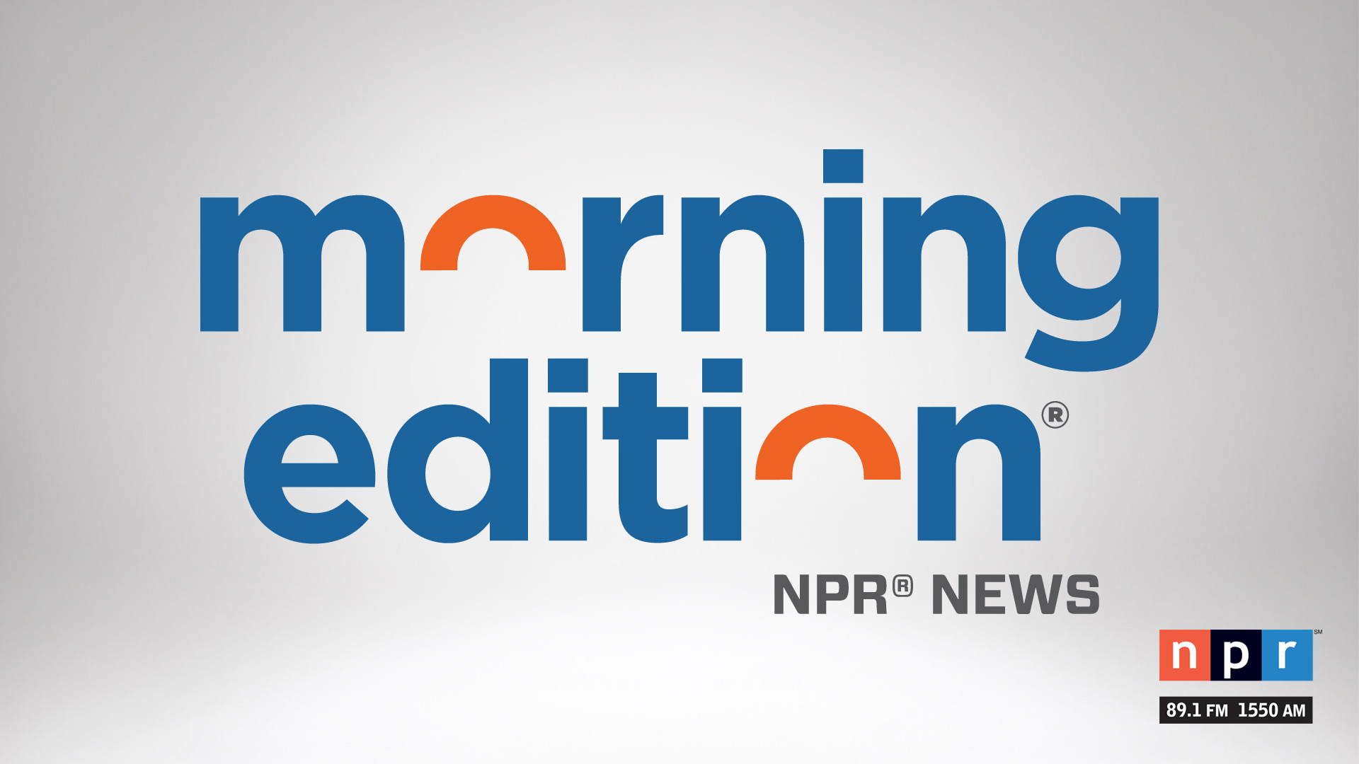 Morning Edition airs every weekday on NPR 89.1.