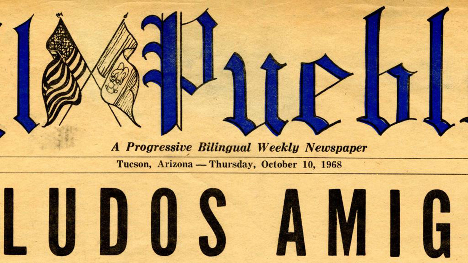 Nameplate of El Pueblo, a bilingual (Spanish/English) newspaper published in Tucson, Arizona from 1968-1969, from the Historic Mexican & Mexican American Press collection.