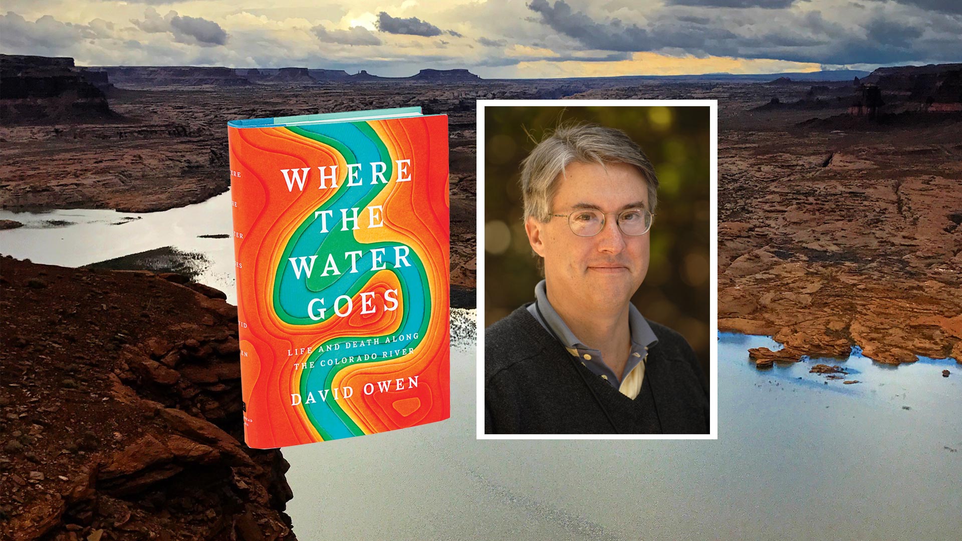 Regular New Yorker contributor David Owen writes about the Colorado River in his latest book.