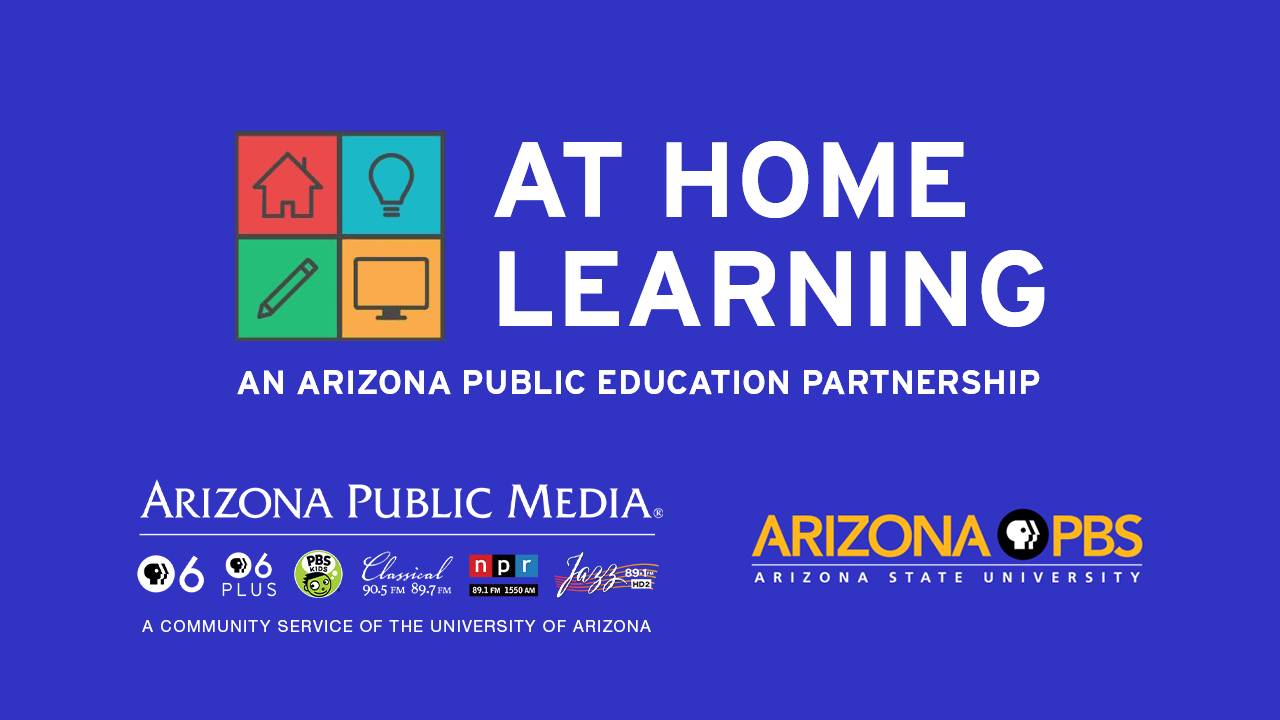 At Home Learning, a partnership between Arizona Public Media and Arizona PBS, will provide free at-home curriculum and daily programming for PreK through grade 12.