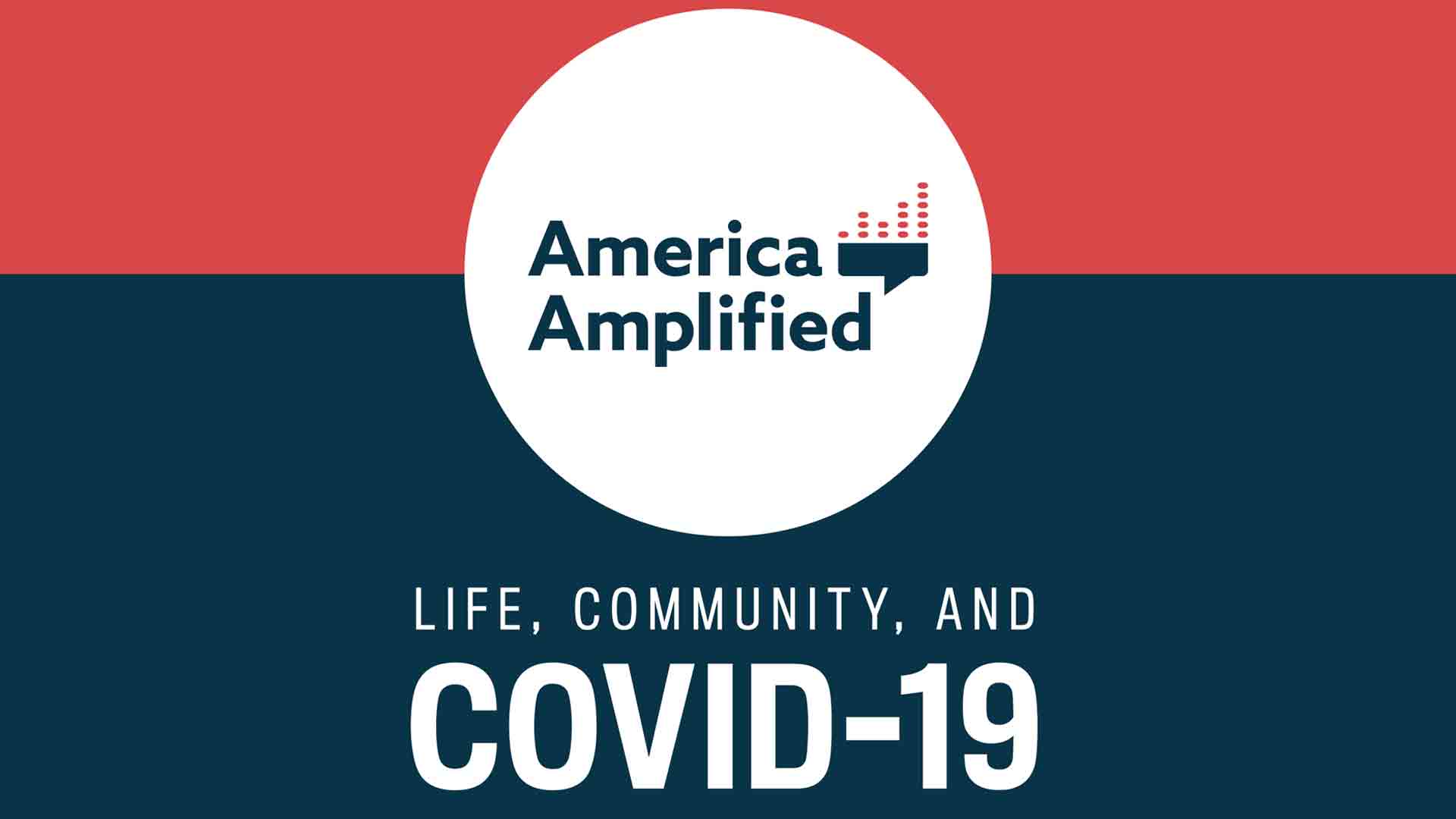 American Amplified: Life, Community and Covid-19