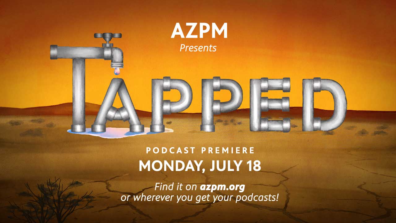 The Buzz previews AZPM's new water podcast Tapped