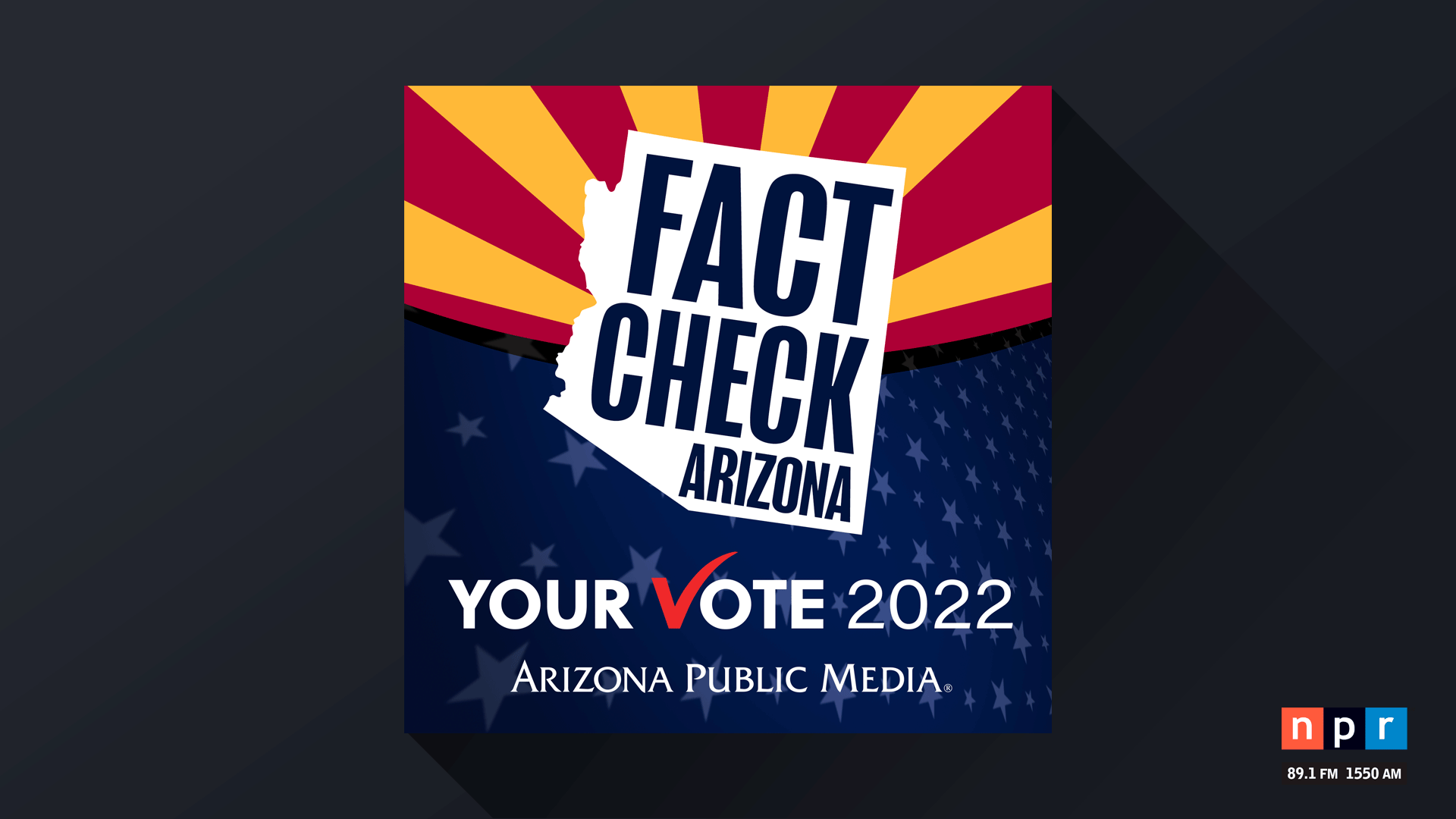 The Fact Check Arizona podcast will cover the 2022 Arizona election season.