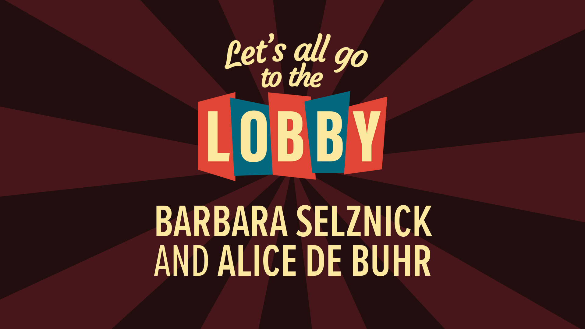 lets all go to the lobby selznick de buhr her