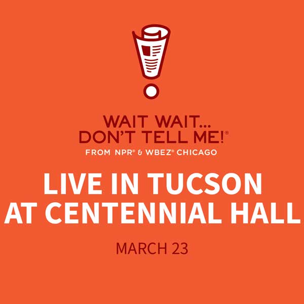 Wait Wait...Don't Tell Me! LIVE in Tucson