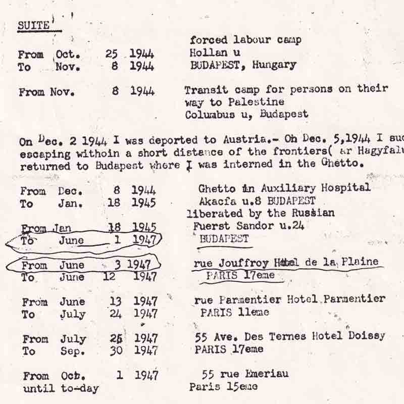 To apply for a visa to come to the United States, László had to provide a list of all the places he had lived for the previous ten years. An additional page (not shown) includes five more forced labor camps where he was sent between 1940 and 1944 and his address in the Budapest Ghetto, where he lived for the final five weeks of the war. 
