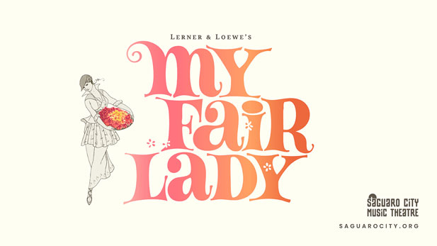 Saguaro City Music Theatre: My Fair Lady