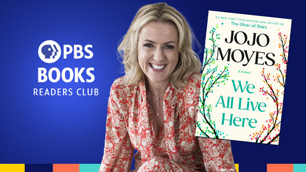 PBS BOOKS Readers Club presents “We All Live Here” by Jojo Moyes