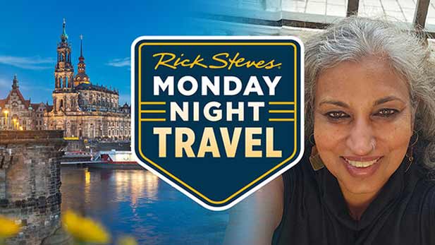 THE RICK STEVES TRAVEL SHOW - Dresden with Seema Prakash