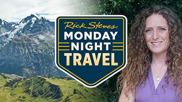 THE RICK STEVES TRAVEL SHOW - Hut-to-Hut Hiking in the Alps with Sheri Goodwin