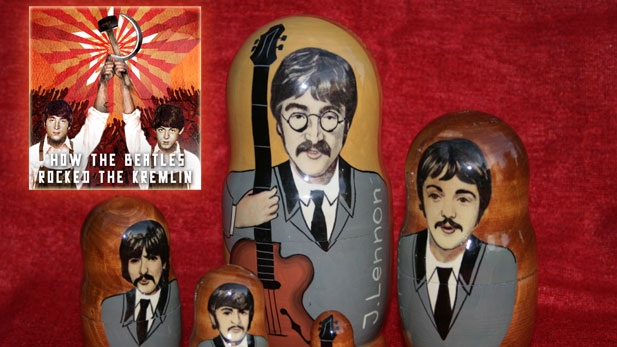 Beatles Rocked the Kremlin