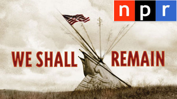 NPR - We Shall Remain